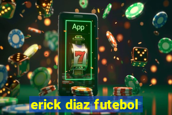 erick diaz futebol